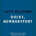Cover Art for 9781910296967, Ducks, Newburyport by Lucy Ellmann