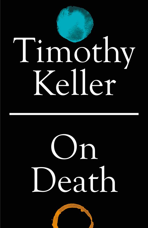 Cover Art for 9781529325775, On Death by Timothy Keller