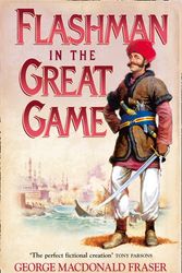 Cover Art for 9780007217199, Flashman in the Great Game by George MacDonald Fraser