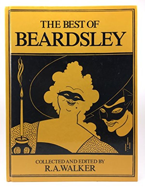 Cover Art for 9780671807856, The Best of Beardsley ; Collected and Edited by R. A. Walker by Beardsley, Aubrey (1872-1898)