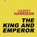 Cover Art for B00F50EKWO, King and Emperor (Hammer and the Cross Book 3) by Harry Harrison, Tom Shippey