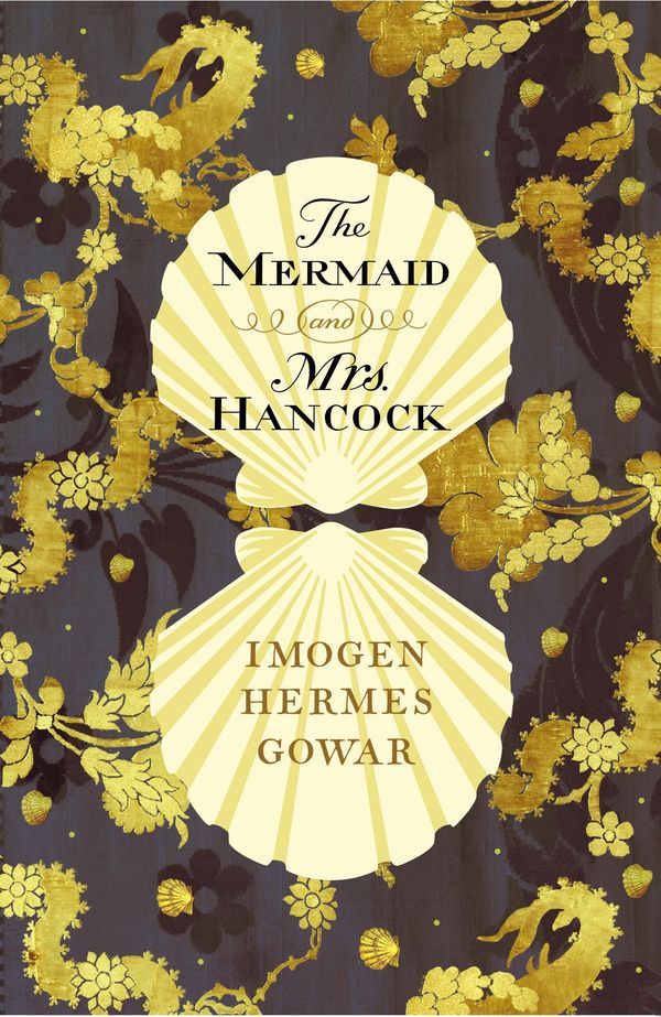 Cover Art for 9781473548015, The Mermaid and Mrs Hancock by Imogen Hermes Gowar
