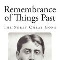 Cover Art for 9781500355227, Remembrance of Things Past: The Sweet Cheat Gone (Marcel Proust Classics) by Marcel Proust