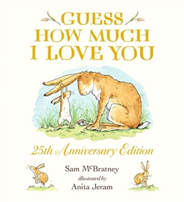 Cover Art for 9781406391152, Guess How Much I Love You by Sam McBratney, Anita Jeram