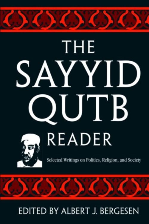Cover Art for 9780415954259, The Sayyid Qutb Reader by Albert J. Bergesen