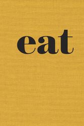 Cover Art for 9781607747260, Eat - The Little Book of Fast Food by Nigel Slater