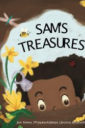 Cover Art for 9781776324484, Sam's Treasures: A Story For Children Who Love To Go Exploring... And Find All Sorts of Little Things by Jon Keevy