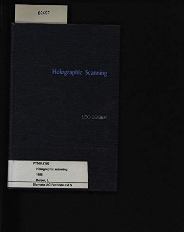Cover Art for 9780471806127, Holographic Scanning by Leo Beiser