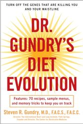 Cover Art for 9780307352125, Dr. Gundry’s Diet Evolution: Turn Off the Genes That Are Killing You and Your Waistline by Steven R. Gundry