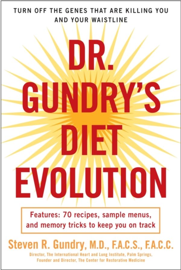 Cover Art for 9780307352125, Dr. Gundry’s Diet Evolution: Turn Off the Genes That Are Killing You and Your Waistline by Steven R. Gundry