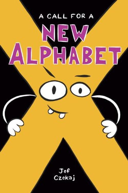 Cover Art for 9781580892285, A Call for a New Alphabet by Jef Czekaj