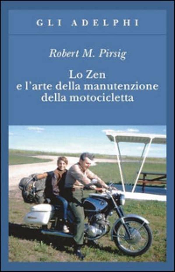 Cover Art for 9788845907340, Lo ZEN E L'Arte Della Manutenzione Della Motocicletta by Robert M. Pirsig
