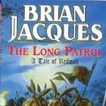 Cover Art for 9780099638810, The Long Patrol by Brian Jacques