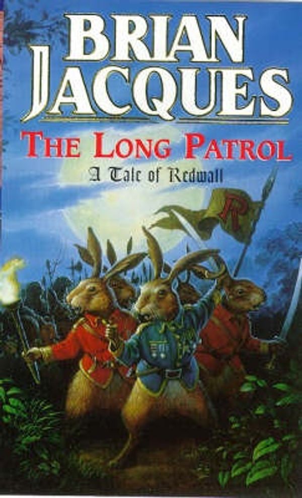 Cover Art for 9780099638810, The Long Patrol by Brian Jacques