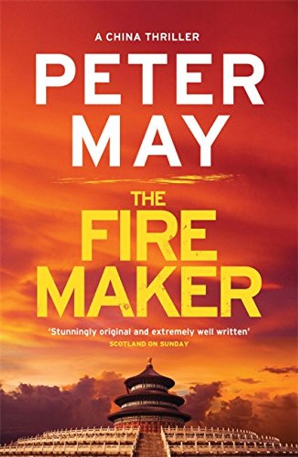 Cover Art for B0089XJX9E, The Firemaker: China Thriller 1 (The China Thrillers) by Peter May