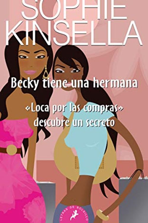Cover Art for 9788498381733, Becky Tiene Una Hermana by Sophie Kinsella