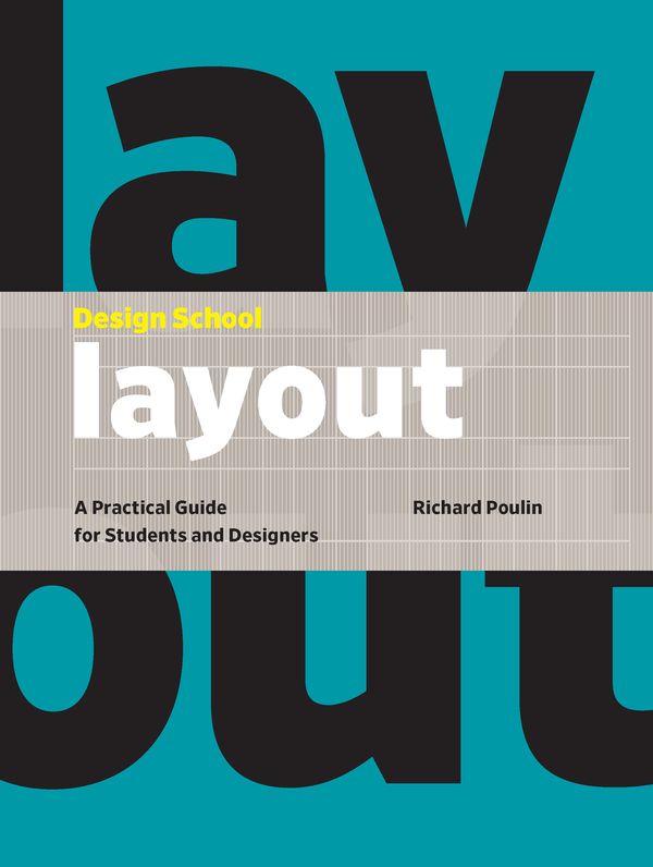 Cover Art for 9781631593192, Design School: LayoutA Practical Guide for Students and Designers by Richard Poulin