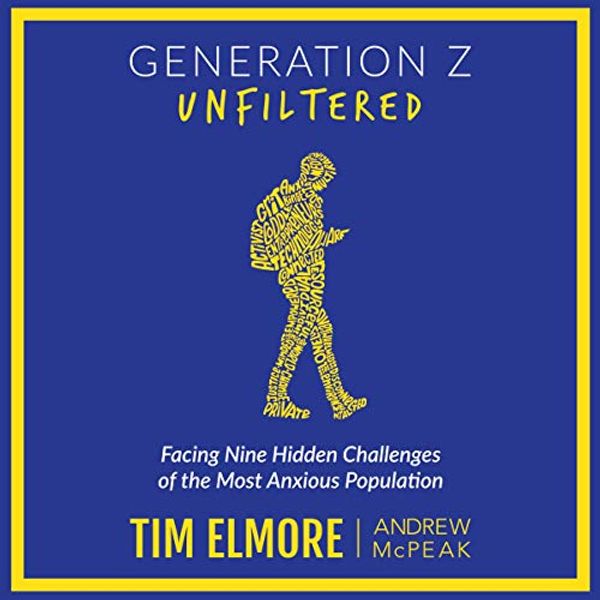 Cover Art for B0811Z95DM, Generation Z Unfiltered: Facing Nine Hidden Challenges of the Most Anxious Population by Tim Elmore, Andrew McPeak