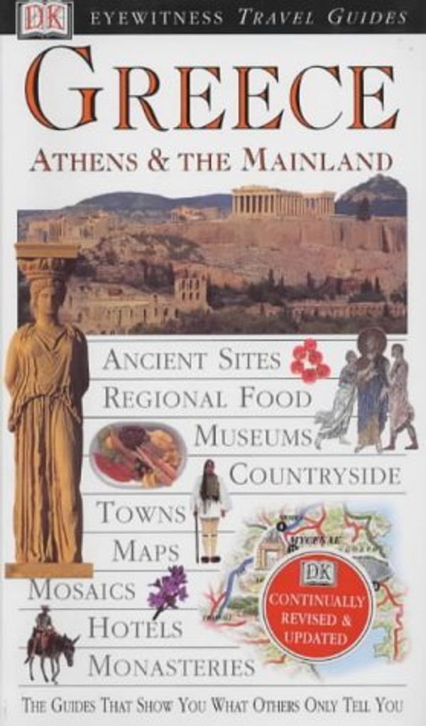Cover Art for 9780751347098, Greece, Athens and the Mainland (DK Eyewitness Travel Guide) by Dubin, Marc