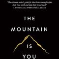 Cover Art for 9781949759228, The Mountain Is You: Transforming Self-Sabotage Into Self-Mastery by Brianna Wiest