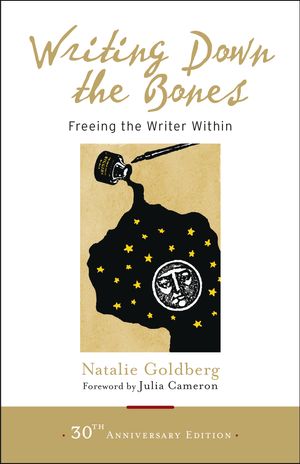 Cover Art for 9781611803082, Writing Down the Bones: Freeing the Writer Within by Natalie Goldberg