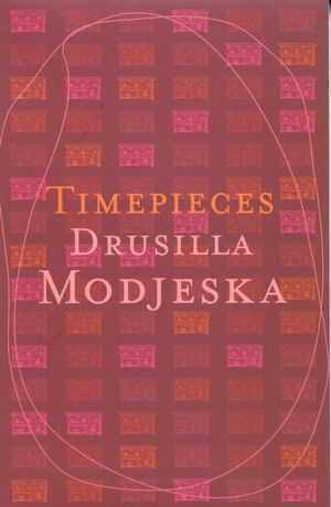 Cover Art for 9780330363723, Timepieces by Drusilla Modjeska