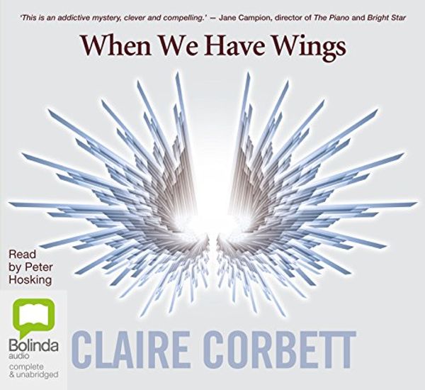 Cover Art for 9781743101247, When We Have Wings by Claire Corbett