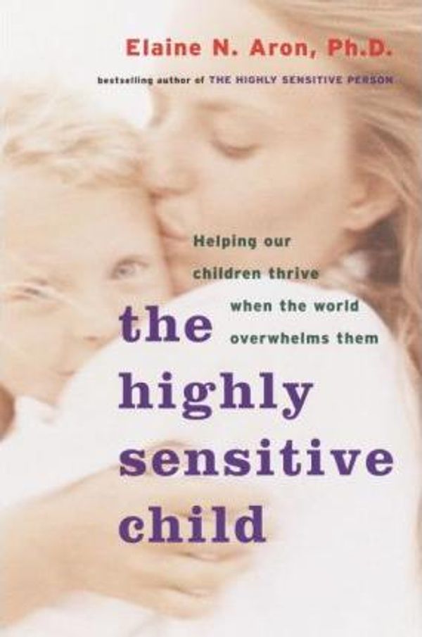 Cover Art for 9785551195405, The Highly Sensitive Child by Elaine N. Aron