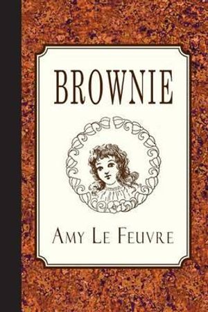 Cover Art for 9781935626701, Brownie by Amy Le Feuvre