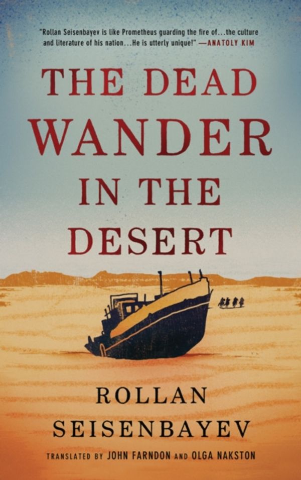 Cover Art for 9781542005395, The Dead Wander in the Desert by Rollan Seisenbayev