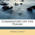 Cover Art for 9781171890379, Commentary on the Psalms by Heinrich Ewald