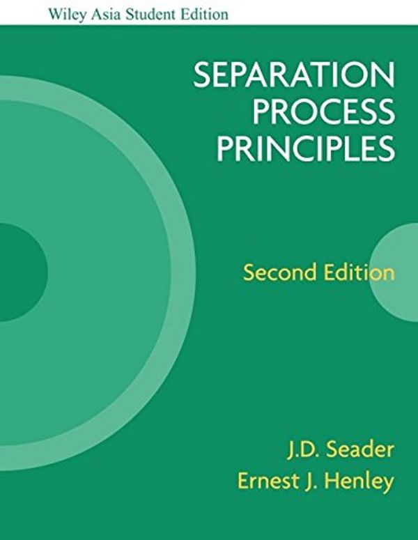 Cover Art for 9780471742883, Separation Process Principles by J. D. Seader, Ernest J. Henley