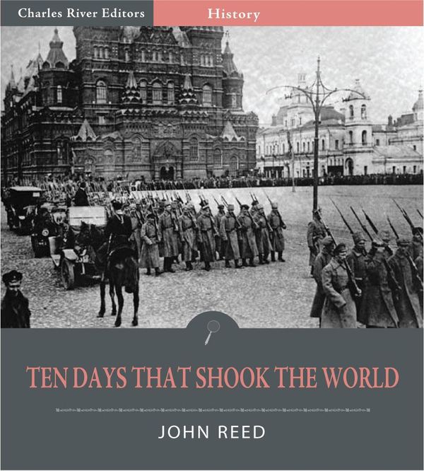 Cover Art for 9781475311792, Ten Days that Shook the World by John Reed