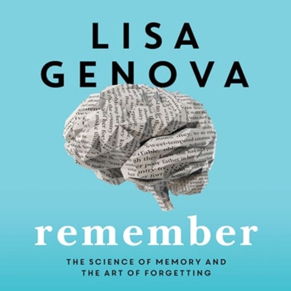 Cover Art for 9781761101229, Remember by Lisa Genova, Lisa Genova