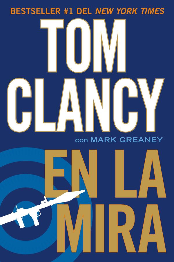 Cover Art for 9781101627426, En la mira by Tom Clancy, Mark Greaney