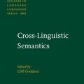 Cover Art for 9789027205698, Cross-Linguistic Semantics by Cliff Goddard