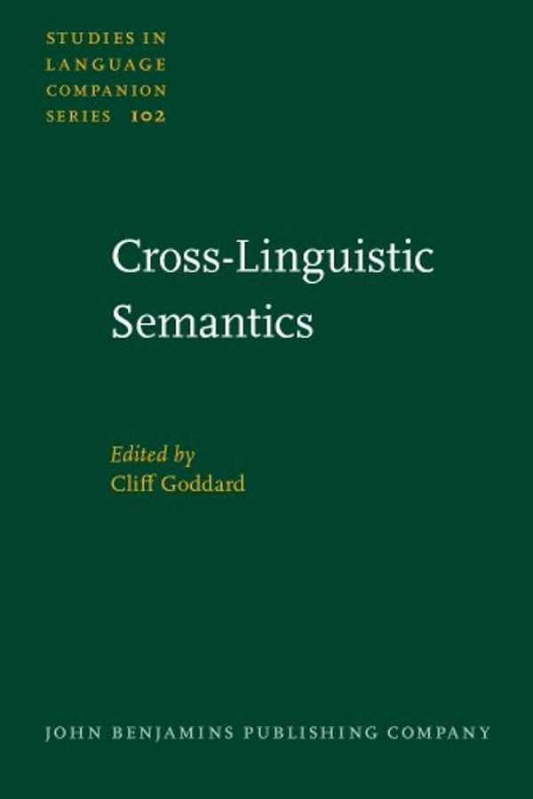 Cover Art for 9789027205698, Cross-Linguistic Semantics by Cliff Goddard