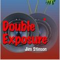 Cover Art for 9781847284013, Double Exposure by Jim Stinson