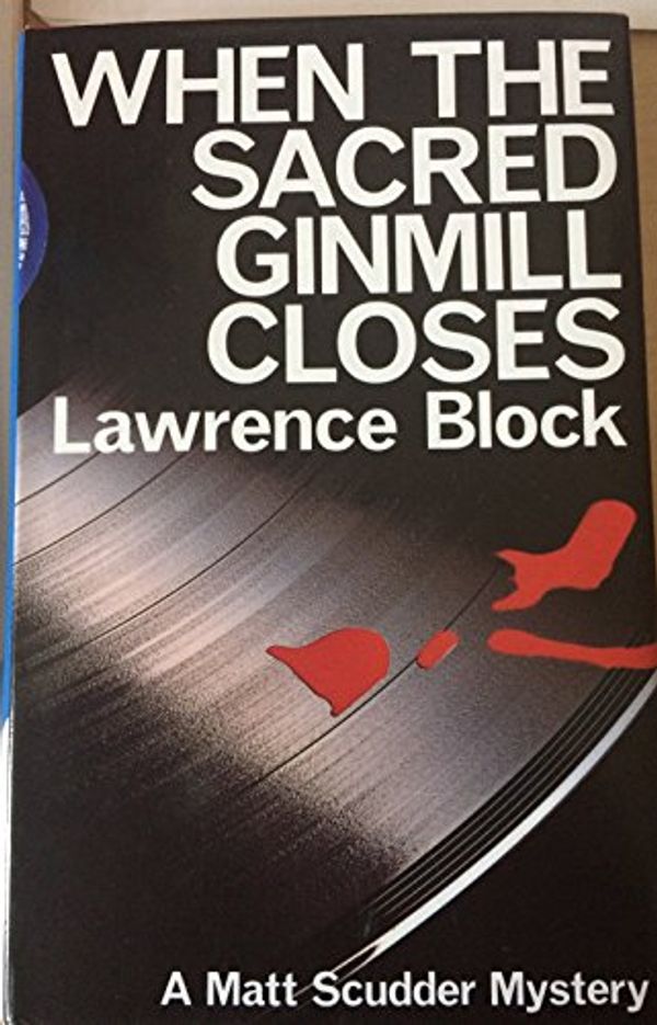 Cover Art for 9780333434178, When the Sacred Ginmill Closes by Lawrence Block