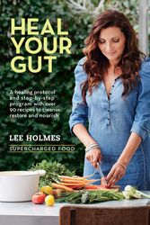Cover Art for 9781743365601, Supercharged FoodHeal Your Gut by Lee Holmes
