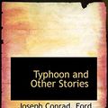 Cover Art for 9781110076253, Typhoon and Other Stories by Joseph Conrad