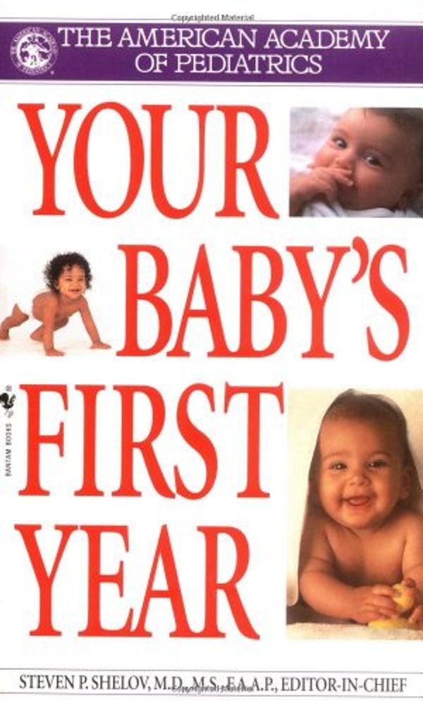 Cover Art for 9780553579048, Your Baby's First Year by American Academy Of Pediatrics