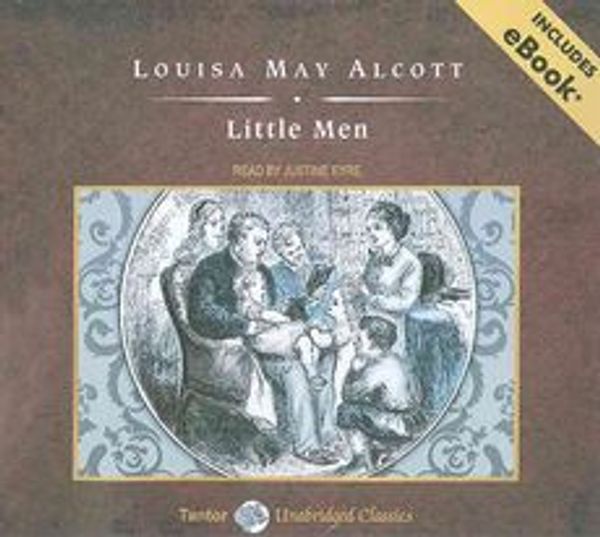 Cover Art for 9781400145812, Little Men: Includes eBook, Library Edition by Alcott, Louisa May/ Eyre, Justine (Narrator)