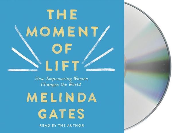 Cover Art for 9781250317056, The Moment of Lift by Melinda Gates