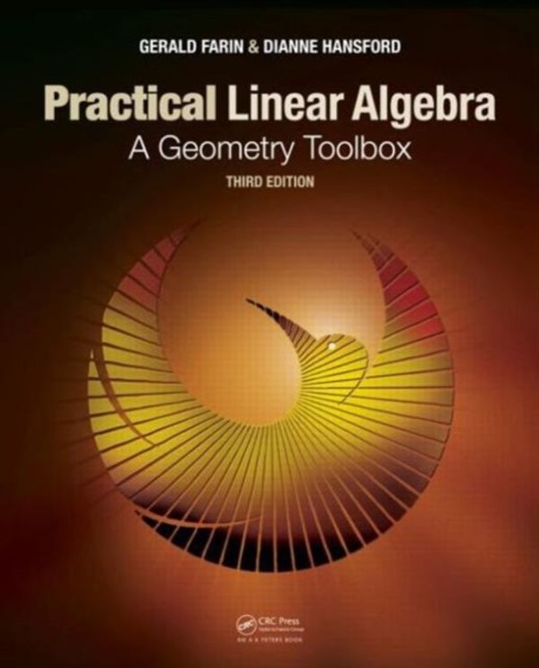 Cover Art for 9781466579569, Practical Linear Algebra by Gerald Farin, Dianne Hansford