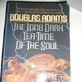 Cover Art for 9780671694043, Long Dark Tea Time of the Soul by Douglas Adams