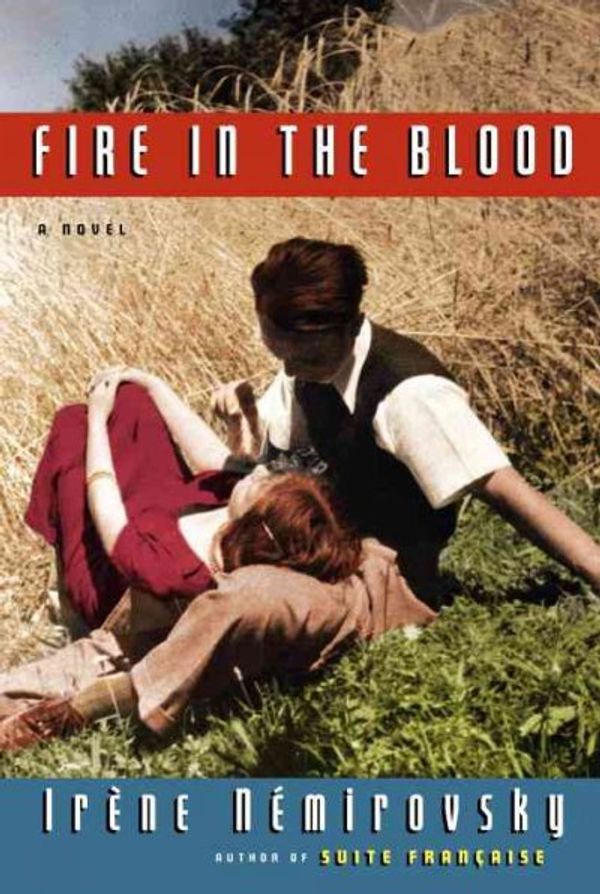 Cover Art for 9780307267481, Fire in the Blood by Irene Nemirovsky