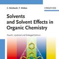 Cover Art for 9783527324736, Solvents and Solvent Effects in Organic Chemistry by Thomas Welton, Christian Reichardt