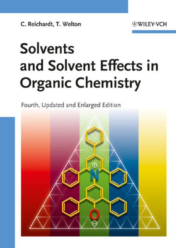 Cover Art for 9783527324736, Solvents and Solvent Effects in Organic Chemistry by Thomas Welton, Christian Reichardt