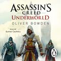 Cover Art for 9781405926102, Underworld by Oliver Bowden, Gunnar Cauthery
